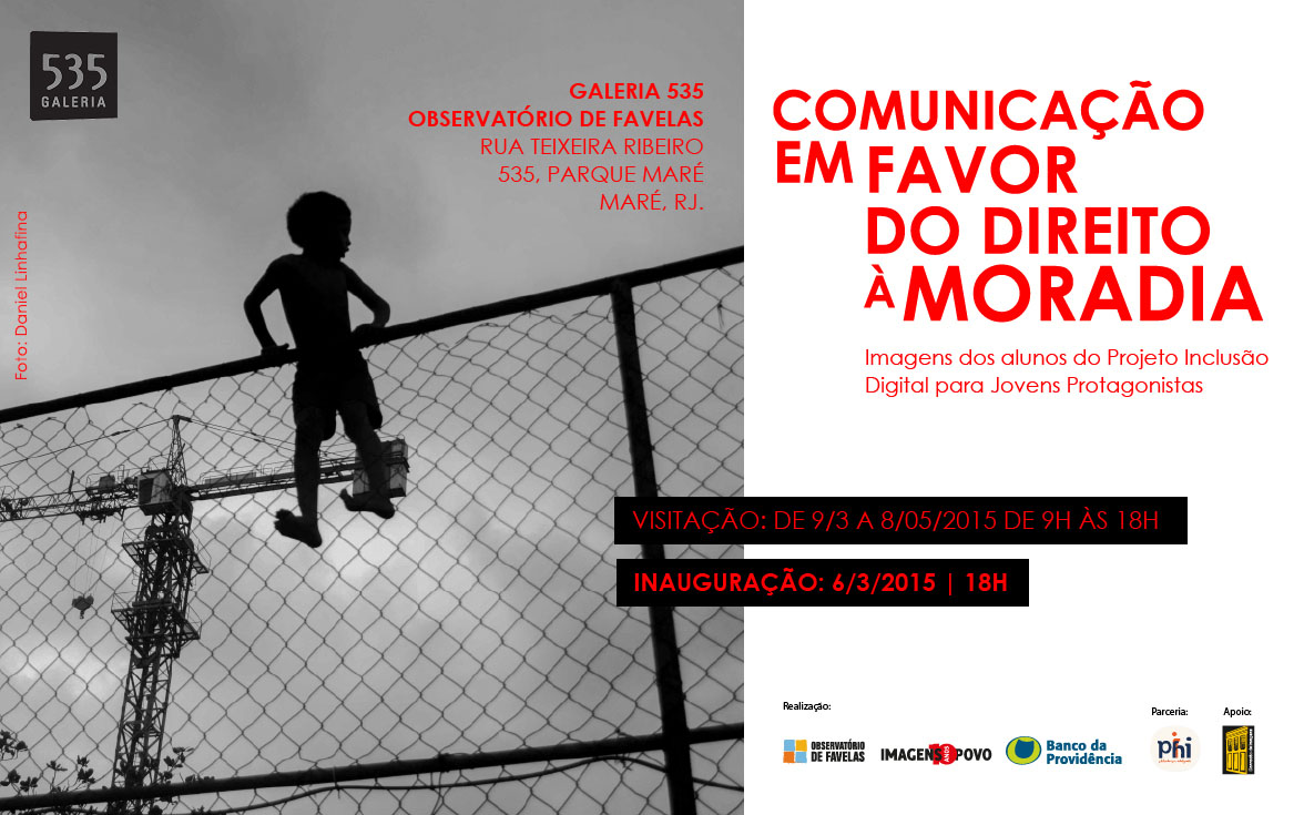 Comunica??o em favor do direito ? moradia.em cartaz a partir do dia 6/3, na Galeria 535, no Observat?rio de Favelas.
