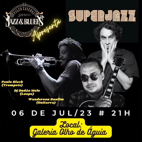 Coletivo Superjazz convida Paulo Black(trompete) e Wanderson Bonfim (guitarra) e Dj Dudo Melo (loops)