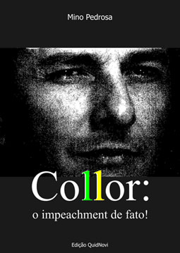 EXCLUSIVO: O impeachment de Collor 20 anos depois em Livro de Mino Pedrosa.
