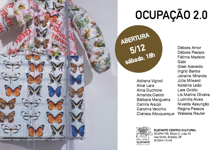 OCUPA??O 2.0.Abertura: S?bado, dia 5 de dezembro, de 2015.ONDE: Elefante Centro Cultural - Endere?o: SCLRN 706, Bloco C, Loja 45 Asa Norte, Bras?lia, DF