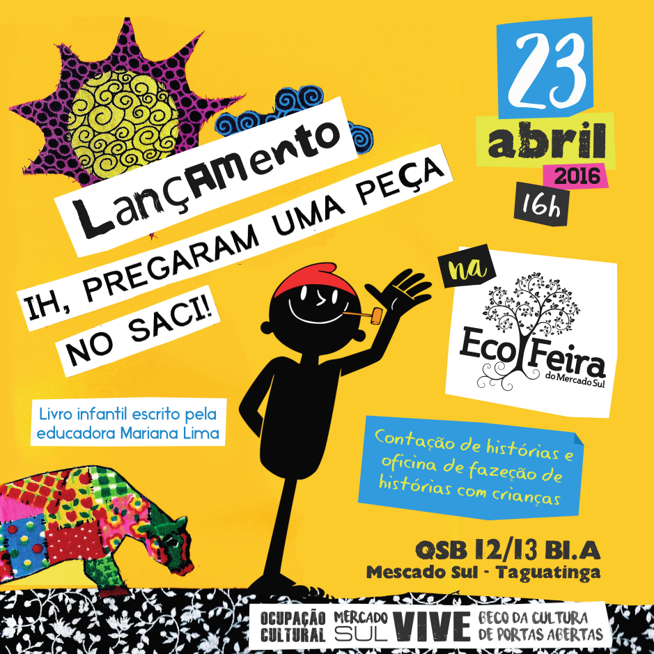 Na próxima Eco Feira, dia 23 de abril, tem lançamento do livro HI! PREGARAM UMA PEÇA NO SACI, escrito pela educadora Mariana Lima. Tragam a criançada!