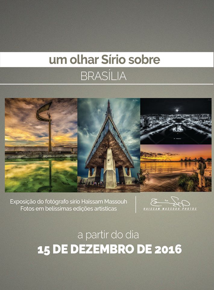 Exposição: Um Olhar Sírio Sobre Brasilia Do Fotojornalista:Haissam Massouh.Dia 15/12  Local: Galeria Olho de Águia